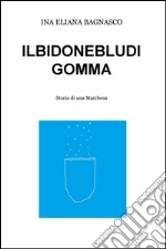 Il bidone blu di gomma. Storia di una marchesa libro