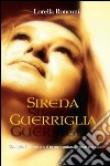 Sirena guerriglia libro di Ronconi Lorella