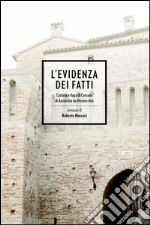 L'evidenza dei fatti. Cattura e fuga di Corrado di Antiochia da Montecchio libro