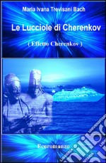 Effetto Cherenkov. Le lucciole di Cherenkov