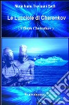 Effetto Cherenkov. Le lucciole di Cherenkov libro