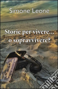 Storie per vivere... o sopravvivere?