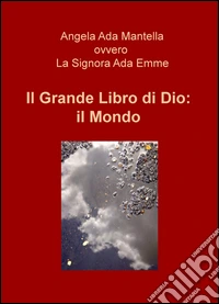 Il grande libro di Dio: il mondo libro