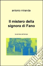 Il mistero della signora di Fano. La cerniera del tempo libro