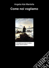 Come noi vogliamo libro