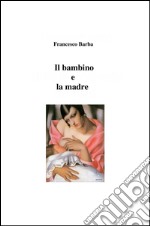 Il bambino e la madre libro