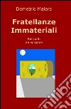 Fratellanze immateriali libro di Malara Demetrio