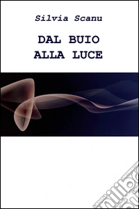 Dal buio alla luce