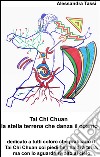 Tai Chi Chuan. La stella terrena che danza il cosmo libro