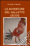 Le avventure del galletto Lecoq libro