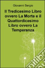 Il tredicesimo libro ovvero la morte e il quattordicesimo libro ovvero la temperanza libro