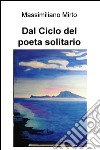 Dal ciclo del poeta solitario libro