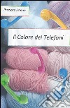 Il colore dei telefoni libro