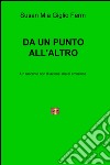 Da un punto all'altro. Un racconto non di azione, ma di emozione libro