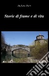 Storie di fiume e di vita libro