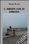 L'amore che si annusa libro