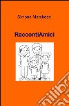 RaccontiAmici libro