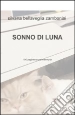 Sonno di luna. 100 pagine e una memoria libro