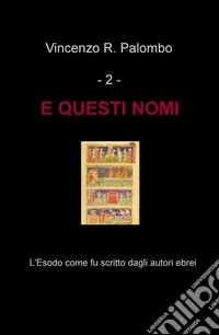 E questi nomi. L'Esodo come fu scritto dagli autori ebrei libro