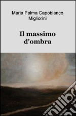 Il massimo d'ombra libro