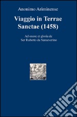 Viaggio in Terre Sancte (1458). Ad onore et gloria de Ser Ruberto da Sanseverino