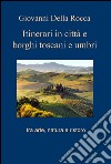 Itinerari in città e borghi toscani e umbri tra arte, natura e ristoro libro