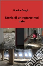 Storia di un reparto mai nato libro