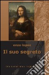 Il suo segreto. Omnia vincit amor. La Gioconda libro