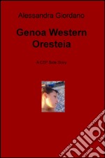 Genoa Western Oresteia. A CEP side story libro