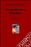 Genoa Western Oresteia. A CEP side story libro di Giordano Alessandra