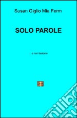 Solo parole... e non bastano libro