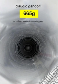 665g. Un diffusore acustico ultraleggero libro