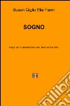 Sogno. I sogni non ci abbandonano mai. Non devono farlo libro