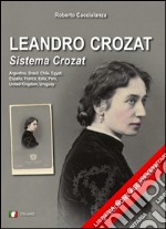 Leandro Crozat. Sistema Crozat. Biografia e notizie sul brevetto d'invenzione dei ritratti sul doppio fondo fotografico libro