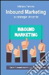 Inbound marketing. La strategia vincente libro