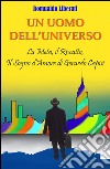 Un uomo dell'universo. La meta, il riscatto, il sogno d'amore di Gerardo Capisi libro di Liberati Romualdo