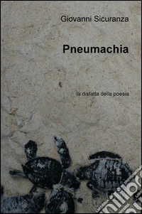 Pneumachia. La disfatta della poesia libro