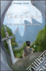 Kaytch. Sulle orme del Ninki Nanka libro