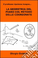 La geometria del piano col metodo delle coordinate libro