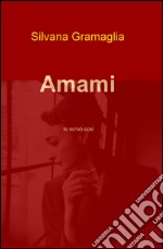 Amami. Io scrivo così