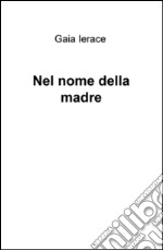 Nel nome della madre libro