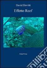 Effetto Reef. Vol. 1