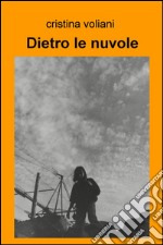 Dietro le nuvole libro