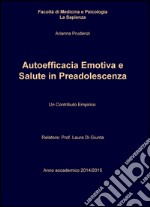 Autoefficacia emotiva e salute in preadolescenza. Un contributo empirico libro