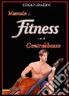 Manuale di fitness con il contrabbasso. Il contrabassista in forma libro