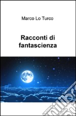 Racconti di fantascienza libro