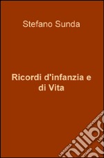 Ricordi d'infanzia e di vita libro