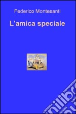 L'amica speciale