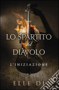 Lo spartito del Diavolo. L'iniziazione libro