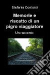 Memorie e riscatto di un pigro viaggiatore libro